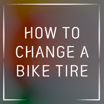 How to Change a Bike Tire